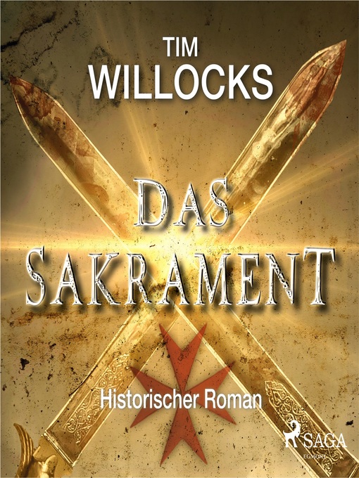 Title details for Das Sakrament--Historischer Roman by Tim Willocks - Available